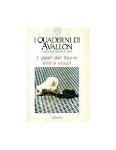 I Quaderni di Avallon - I Gesti del Sacro. Rito e Rituali