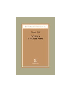 Gorgia E Parmenide. Lezioni 1965-1967