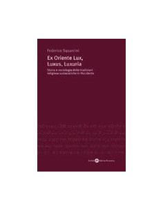 Ex Oriente Lux, Luxus, Luxuria