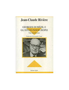Georges Dumézil E Gli Studi Indoeuropei. Una Introduzione