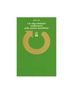Gli Oligo-Elementi Catalizzatori nella Pratica Quotidiana