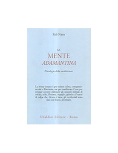 La mente adamantina. Psicologia della meditazione