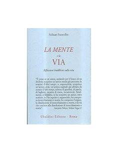 Mente E La Via. Riflessioni Buddhiste Sulla Vita (La)