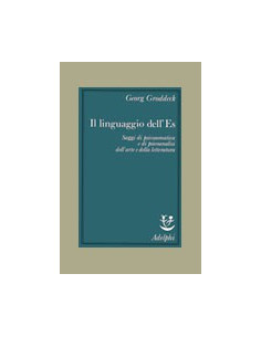 Linguaggio Dell'Es. Saggi Di Psicosomatica E Di Psicoanalisi Dell'Arte E Della