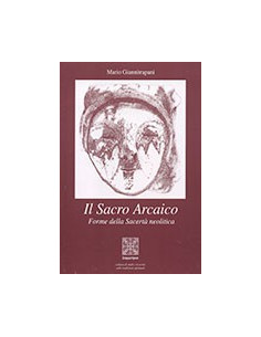 Il sacro arcaico. Forme della sacertà neolitica