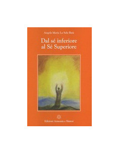 Dal Sè Inferiore al Sé Superiore