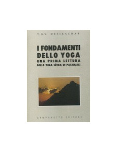 Fondamenti Dello Yoga Una Prima Lettura Dello Yoga Sutra Di Patanjali