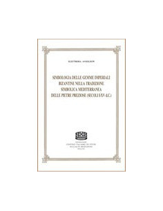 Simbologia delle Gemme Imperiali Bizantine nella Tradizione Simbolica Mediterranea delle Pietre Preziose (Secoli I-XV D.C.)