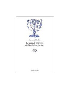 Grandi Correnti della Mistica Ebraica (Le)