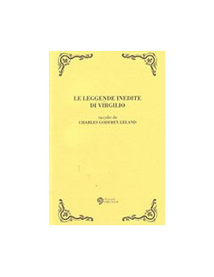 Leggende Inedite di Virgilio (Le)