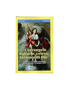 Arcangelo Raffaele, Celeste Farmaco di Dio (L')