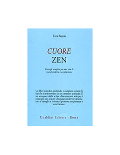Cuore Zen. Consigli semplici per una vita di consapevolezza e compassione