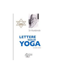 Lettere sullo Yoga. Vol. 6