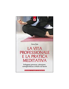 Vita Professionale e la Pratica Meditativa (La)