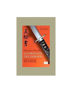 Miyamoto Musashi. La Strategia del Samurai