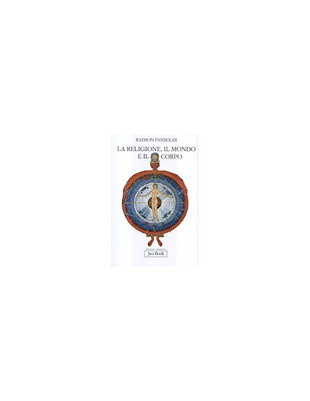 La Religione, il Mondo e il Corpo