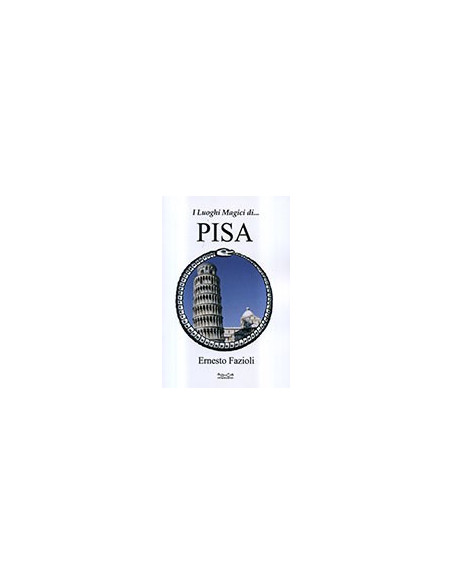 I Luoghi Magici di... Pisa