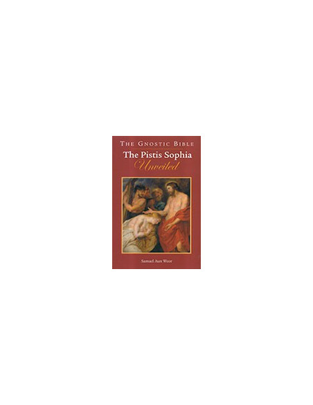The Pistis Sophia Unveiled