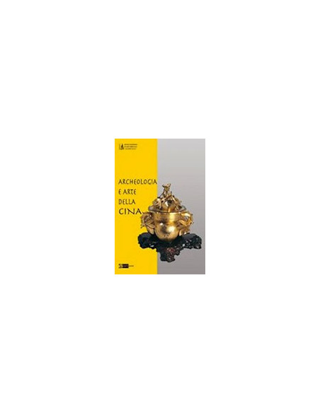 Archeologia e Arte della Cina