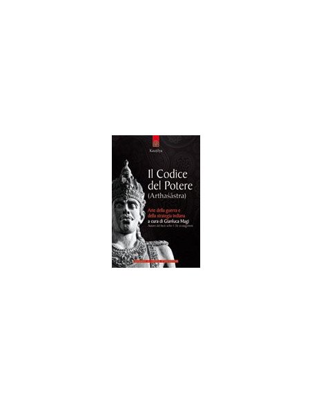 Il Codice del Potere (Arthaśāstra)