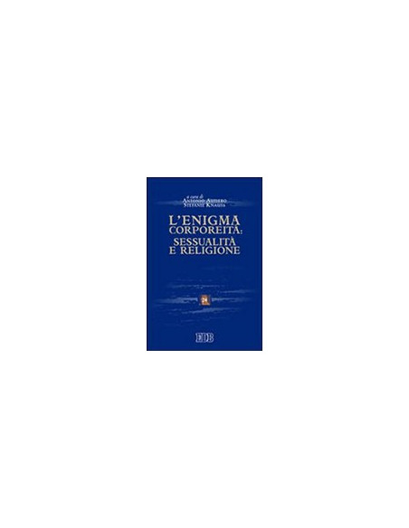 L'Enigma Corporeità: Sessualità e Religione