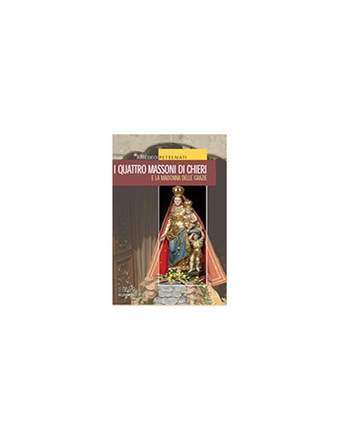 I Quattro Massoni di Chieri e la Madonna delle Grazie