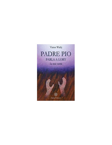 Padre Pio Parla a Lory