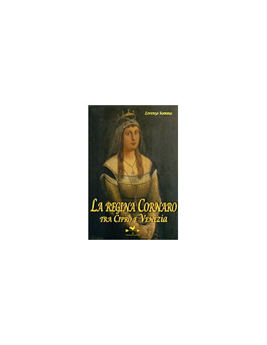 La Regina Cornaro tra Cipro e Venezia