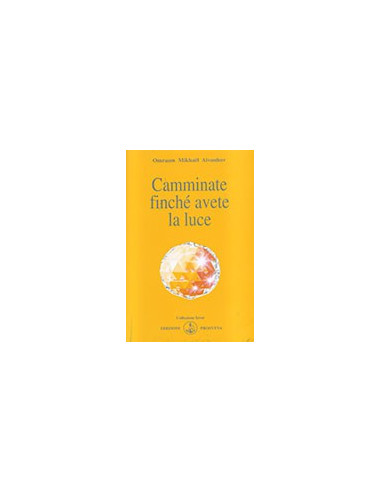 Camminate Finché Avete la Luce