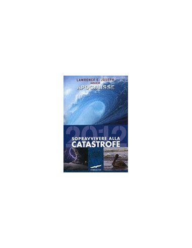 Apocalisse 2012 - Sopravvivere alla Catastrofe