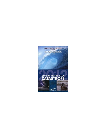 Apocalisse 2012 - Sopravvivere alla Catastrofe