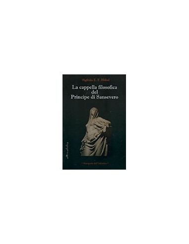 La Cappella Filosofica del Principe di Sansevero