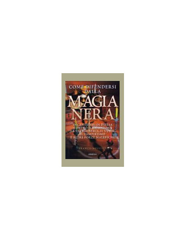 Come Difendersi dalla Magia Nera