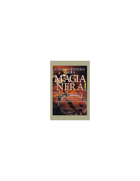 Come Difendersi dalla Magia Nera