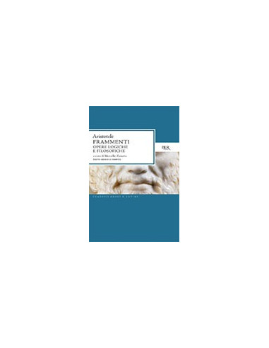 Frammenti. Opere Logiche e Filosofiche