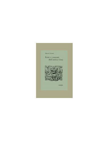 Feste e Canzoni dell’Antica Cina