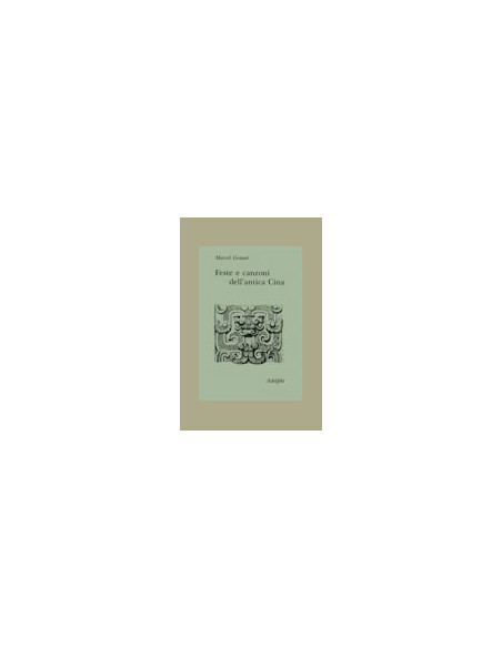 Feste e Canzoni dell’Antica Cina