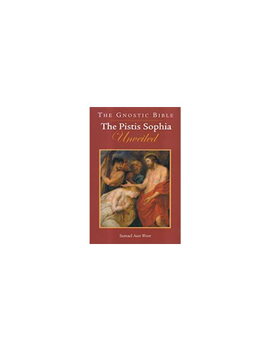 The Pistis Sophia Unveiled