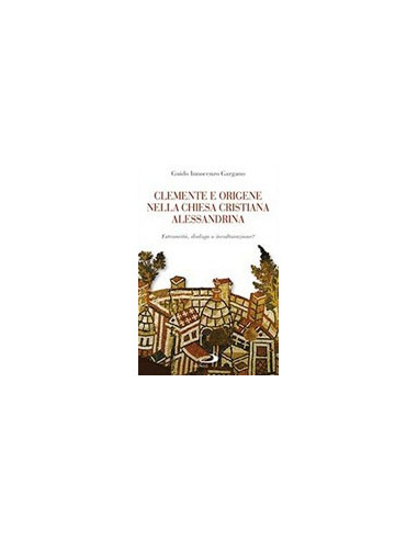 Clemente e Origene Nella Chiesa Cristiana Alessandrina
