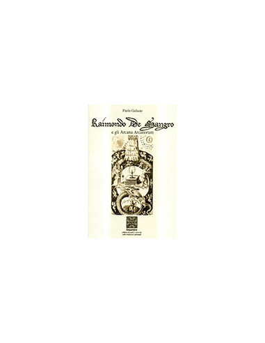 Raimondo de Sangro e gli Arcana Arcanorum