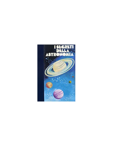 I Segreti della Astronomia