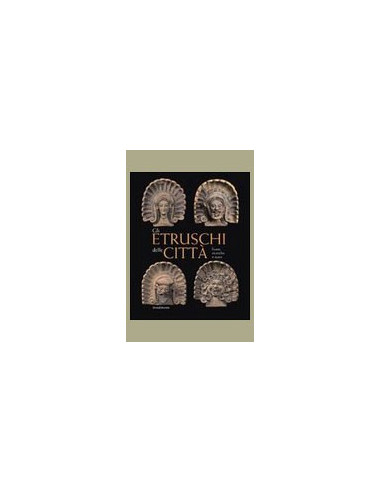 Gli Etruschi delle Città