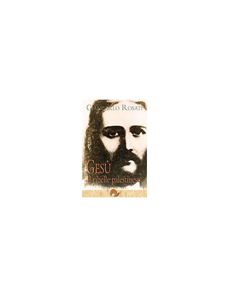 Gesù - Il Ribelle Palestinese