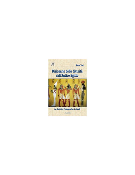 Dizionario delle Divinità dell'Antico Egitto