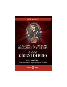 6.666 Giorni di Buio - Le Terrificanti Profezie della Monaca di Dresda