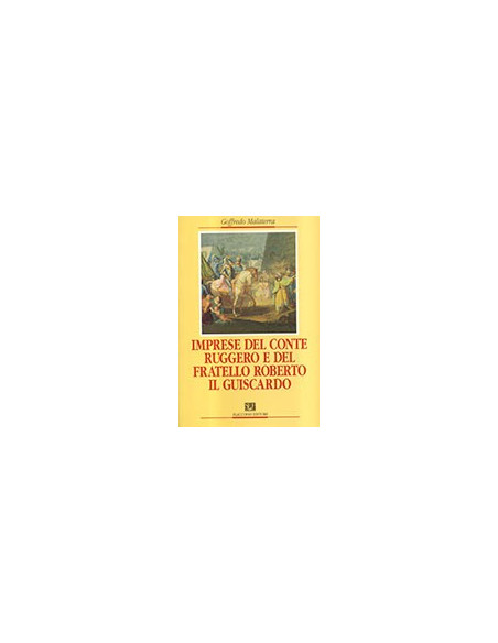 Imprese del Conte Ruggero e del Fratello Roberto il Guiscardo