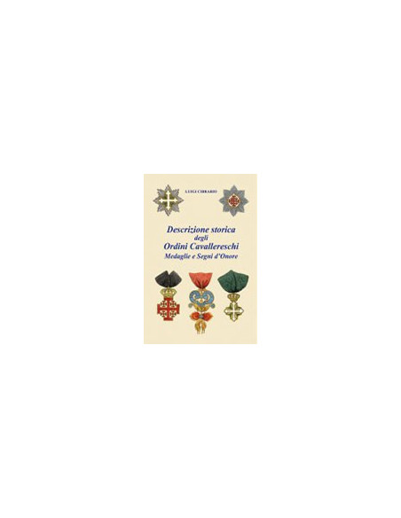 Descrizione Storica degli Ordini Cavallereschi, Medaglie e Segni d'Onore