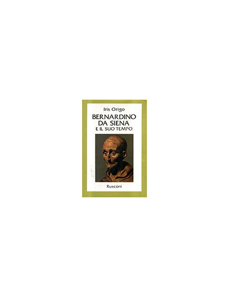 Bernardino Da Siena e il Suo Tempo