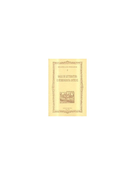 Saggi di Letteratura e Storiografie Antiche