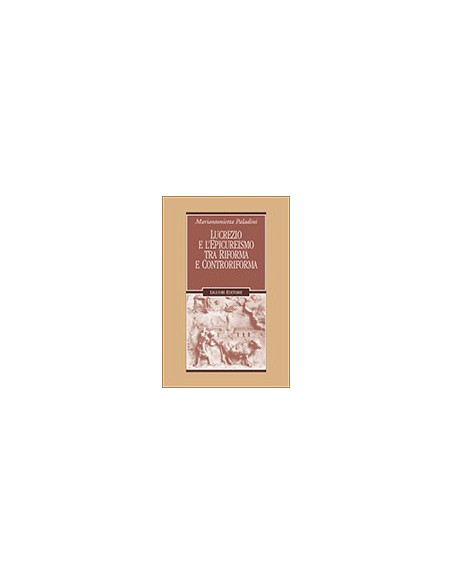 Lucrezio e l'Epicureismo tra Riforma e Controriforma